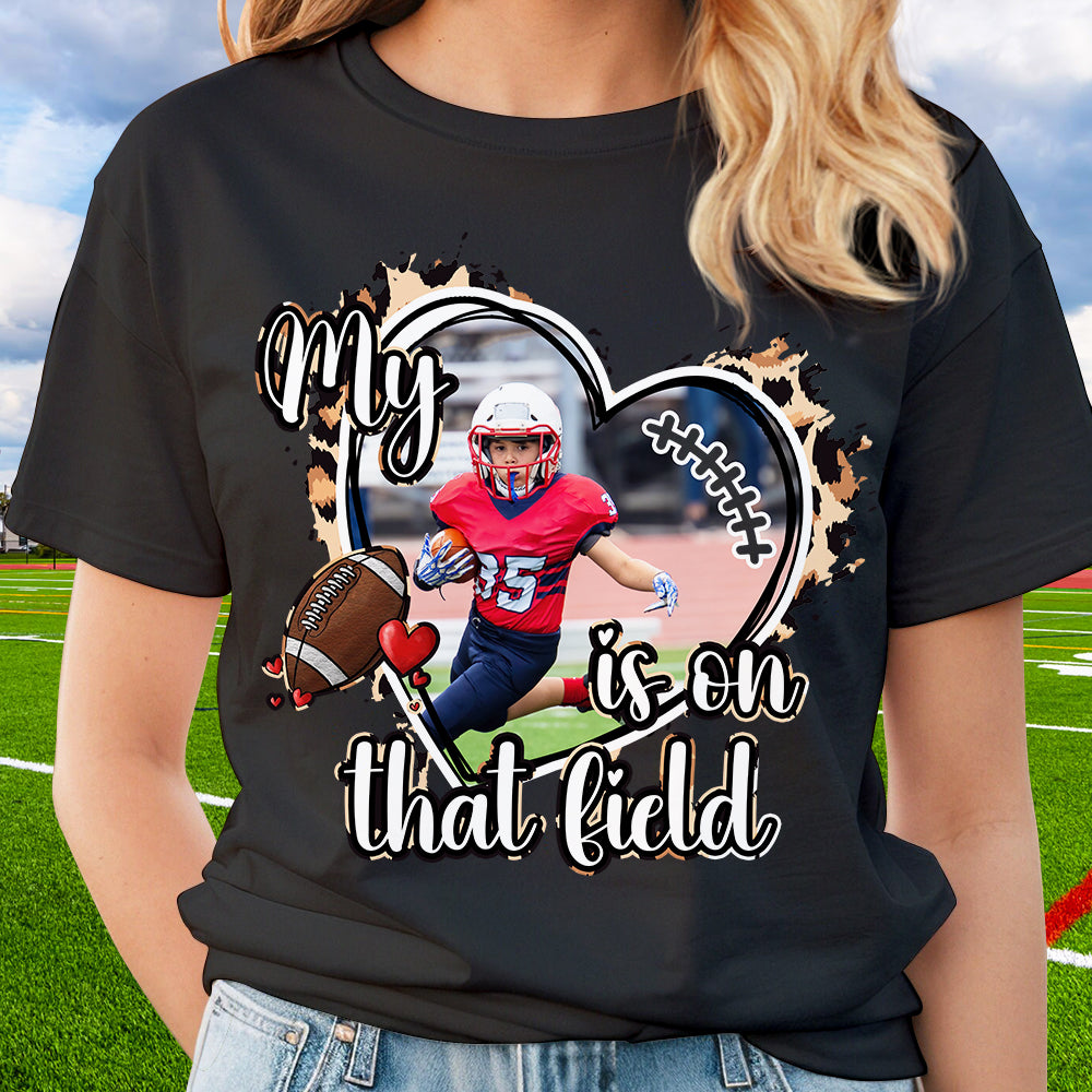 Personalized Gifts For Mom Football Shirt My Heart Is On That Field - Shirts - GoDuckee