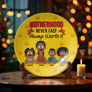 Personalized Gifts For Mom Ceramic Round Plate 03totn130325hg Motherhood Never Easy - Always Worth It - Ceramic Round Plate - GoDuckee