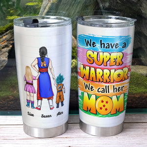 Personalized Gifts For Mom Tumbler We Have A Super Warrior 03hthn110324hh Mother's Day Gifts - Tumbler Cups - GoDuckee