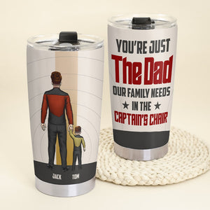 You're Just The Dad Our Family Needs-TZ-TCTT-01natn110523hh Personalized Tumbler - Tumbler Cup - GoDuckee