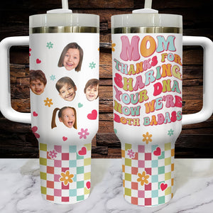 Custom Photo Gifts For Mom Tumbler Thanks For Sharing Your DNA Funny Mother's Day Gifts - Tumbler Cups - GoDuckee