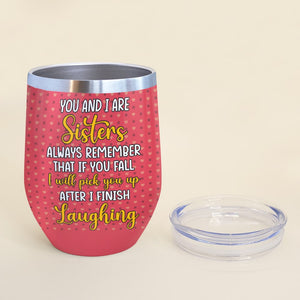 If You Fall I Will Pick You Up Personalized Besties Wine Tumbler 01NATN020823HH - Wine Tumbler - GoDuckee