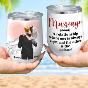 Marriage A Relationship Where One Is Always Right-Gift For Couples-Personalized Coffee Mug- Wedding Gifts - Coffee Mug - GoDuckee