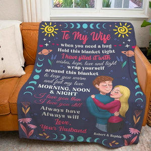 To My Wife When You Need A Hug Hold This Blanket Tight-Personalized Blanket- Gift For Couple- Couple Blanket - Blanket - GoDuckee