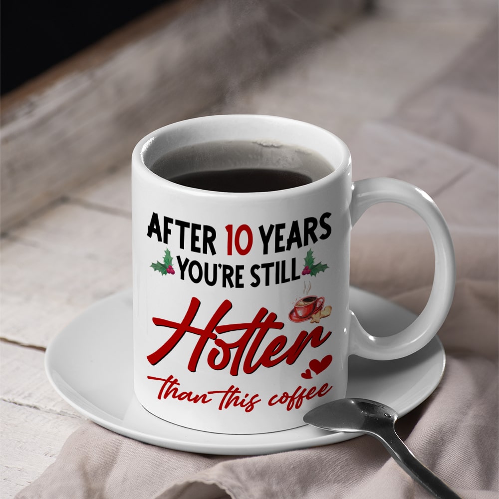 After Years You're Still Hotter Than This Coffee - Couple Personalized -  Pawfect House ™