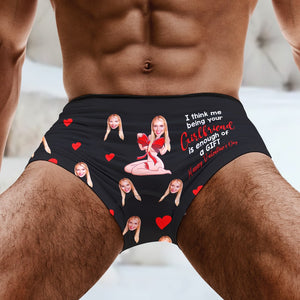 I Think Me being Your Girl Friend Is Enough Of A Gift- Custom Photo Men Boxer Briefs- Funny Couple Gift - Boxer Briefs - GoDuckee