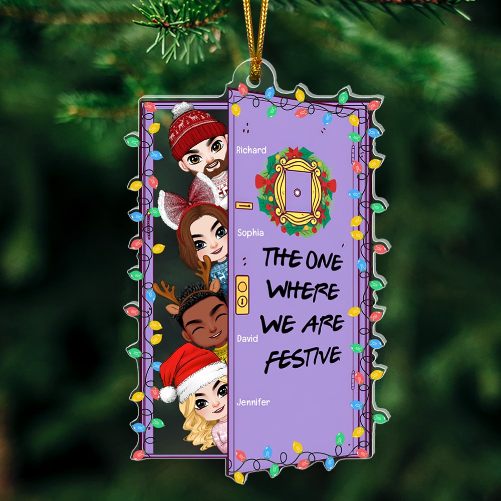 The One Where We Are Festive-Personalized Acrylic Custom Shape Ornament- Gift For Friends- Christmas Gift - Ornament - GoDuckee