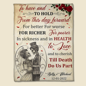 To Have And To Hold From This Day Forward Till Death Do Us Part-Personalized Blanket-Wedding Gift-Gift For Couple-Skull Couple Blanket - Blanket - GoDuckee