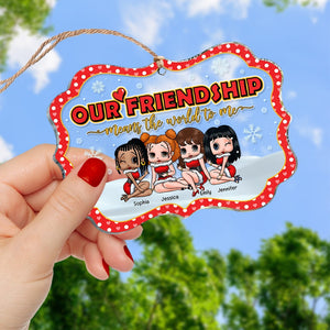 Our Friendship Means The World To Me-Personalized Medallion Ornament- Gift For Friends- Christmas Gift- PW-MALGDK- 05toqn091123hh - Ornament - GoDuckee