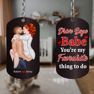 Couple, Drive Safe Babe, You're My Favourite Thing To Do, Personalized Keychain, Couple Gifts - Keychains - GoDuckee