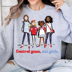 Control Guns Not Girls Shirt 03actn311024 - Shirts - GoDuckee