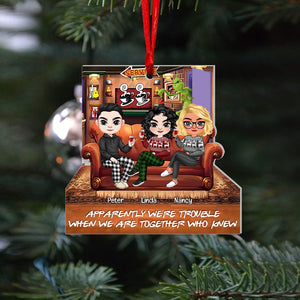 We're Trouble When We Are Together, Personalized 02OHPU041023HH Friends Ornament, Christmas Gifts - Ornament - GoDuckee