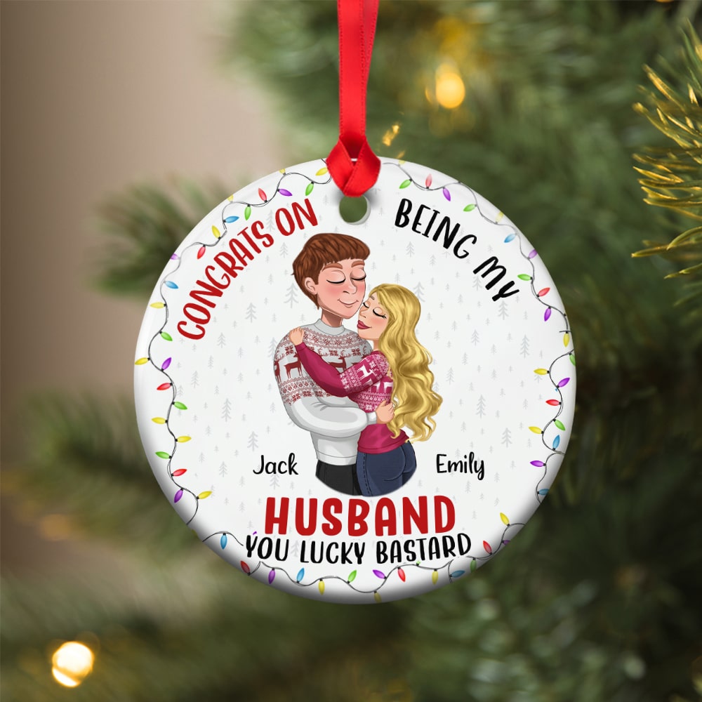 Congrats On Being My Husband, You Lucky Bastard, Personalized Ceramic Circle Ornament, Christmas Gift For Couple - Ornament - GoDuckee