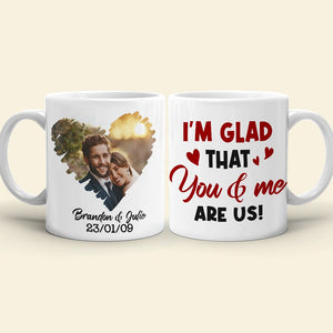 That You and Me Are Us, Custom Photo Coffee Mug, Valentine Gifts, Gifts For Couples - Coffee Mug - GoDuckee