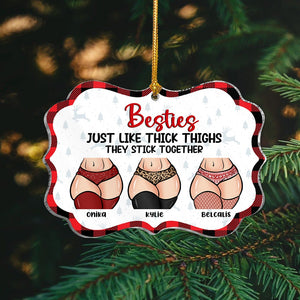 Friends, Besties Just Like Thick Thighs, Acrylic Ornament Personalized, Christmas Gifts For Friends - Ornament - GoDuckee