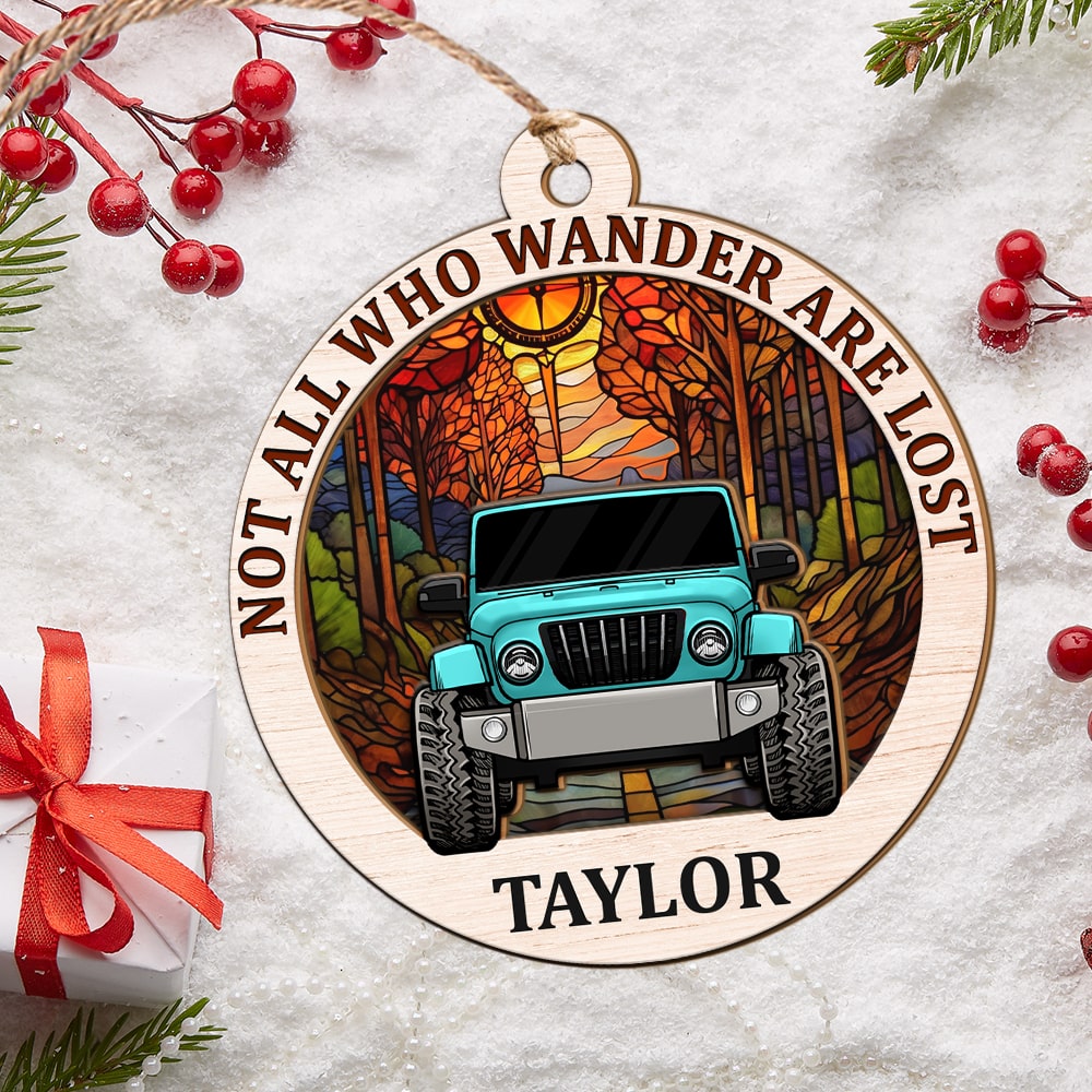 Not All Who Wander Are Lost, Personalized Suncatcher Ornament, Christmas Gift For Car Lover - Ornament - GoDuckee