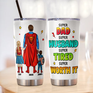 Personalized Gifts For Dad Tumbler Super Dad Super Husband Super Tired 052hutn300324pa - Tumbler Cups - GoDuckee