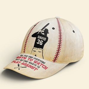 Be The One Everyone Wants To Watch But No One Wants To Play Against-Personalized Classic Cap-Gift For Baseball Lover-Baseball Classic Cap - Classic Cap - GoDuckee