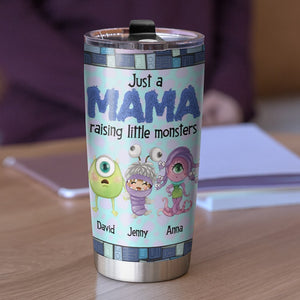 Personalized Gifts For Mom Tumbler Just A Mama Raising Little Monsters 01QHTN120124 - Tumbler Cup - GoDuckee