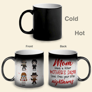 Personalized Gifts For Mom Magic Mug Have A Killer 04htqn260224ha - Coffee Mugs - GoDuckee