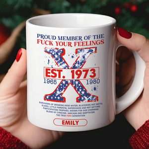 Personalized Gifts For Gen X Coffee Mug Proud Member Of The F Your Feelings 02acpu281124 - Coffee Mug - GoDuckee