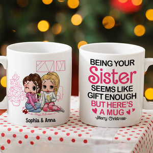 Being Your [Custom Quote] Seems Like Gift Enough, Gift For Friends, Sister, Personalized Mug, Cartoon Girl Mug, Christmas Gift 06NATN231123HH - Coffee Mug - GoDuckee