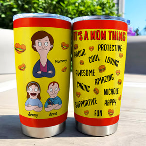 Personalized Gifts For Mom Tumbler 01totn210225hg It's A Mom Thing: Proud, Protective, Cool, Loving, Awesome, Amazing - Tumbler Cup - GoDuckee