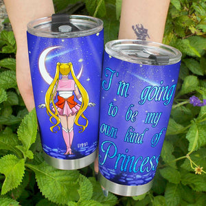 Personalized Gifts For Her Tumbler I'm Going To Be My Own Kind Of Princess 03OHMH170124HH - Tumbler Cups - GoDuckee