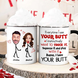 Everytime I See Your Butt, Couple Gift, Personalized Mug, Funny Couple Custom Face Coffee Mug - Coffee Mug - GoDuckee