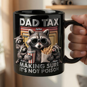 Fun Raccoon Dad Tax Black Coffee Mug, Personalized Gifts For Dad 05qhdt290426 - Coffee Mug - GoDuckee