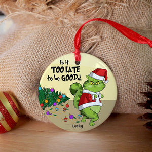 Is It Too Late To Be Good, Gift For Cat Lover, Personalized Ceramic Ornament, Green Cat Ornament, Christmas Gift - Ornament - GoDuckee