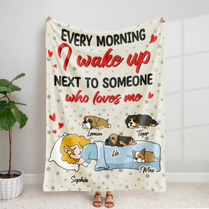 Personalized Gifts For Dog Lovers Blanket Every Morning I Wake Up Next To Someone Who Loves Me - Blankets - GoDuckee