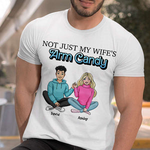 Personalized Gift For Couple Shirt Not Just My Wife's Arm Candy 03QHHN080124HH - Shirts - GoDuckee