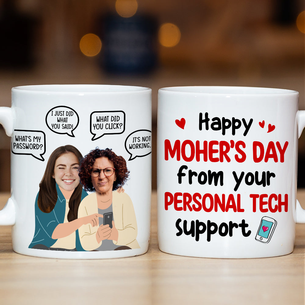 Custom Photo Gifts For Mom Coffee Mug Happy Mother's Day From Your Personal Tech Support Funny Gifts - Coffee Mugs - GoDuckee