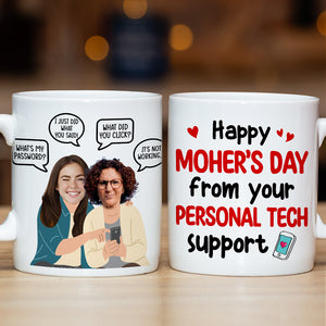 Custom Photo Gifts For Mom Coffee Mug Happy Mother's Day From Your Personal Tech Support Funny Gifts - Coffee Mugs - GoDuckee