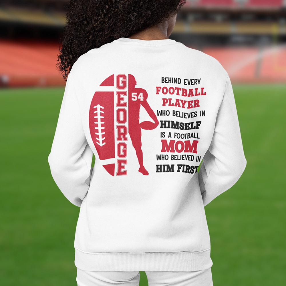 A Football Mom Who Believed In Him First Personalized Sweatshirt, Gift For Mom, Football Lovers Gift - Shirts - GoDuckee