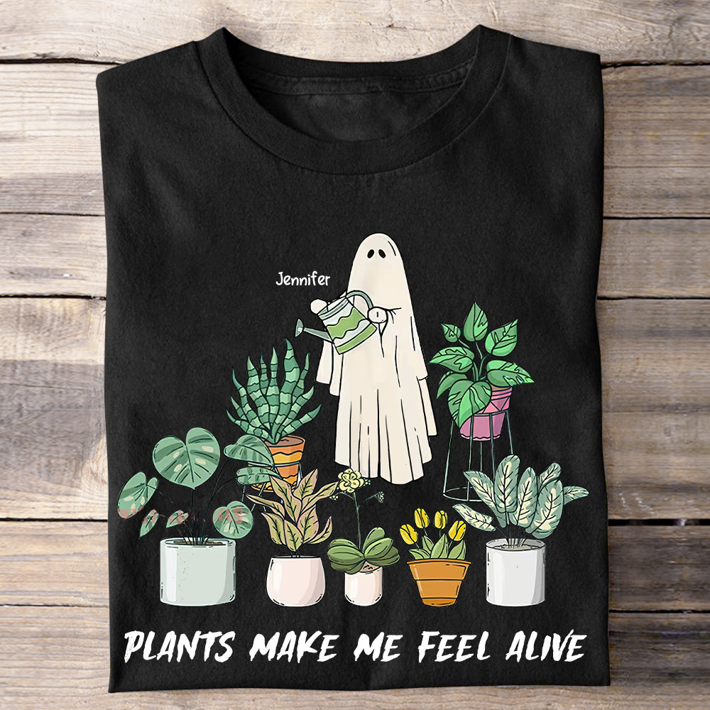 Plants Make Me Feel Alive, Gift For Gardener, Personalized Shirt, Ghost Lady Gardener Shirt, Halloween Gift - Shirts - GoDuckee