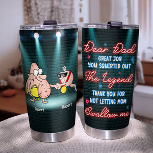 Great Job You Squirted Out Personalized Funny Sperm Tumbler Gift For Dad - Tumbler Cup - GoDuckee