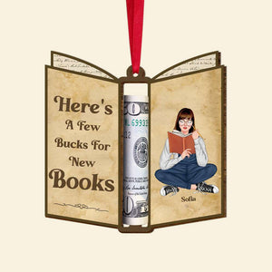 Personalized Gifts For Book Lovers Money Holder Ornament, Here's A Few Bucks For New Books 02TGMH240924TM - Ornament - GoDuckee