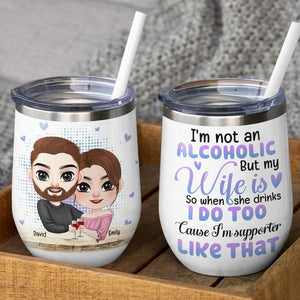 I'm Not An Alcoholic, Personalized Tumbler, Gift For Couple - Wine Tumbler - GoDuckee