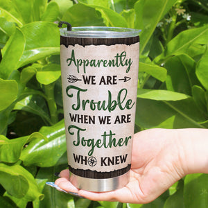 Camping Friends, We Are Trouble When We Are Together, Personalized Tumbler, Gifts For Camping Lovers, Camp Crew, Adventures, Friends - Tumbler Cup - GoDuckee