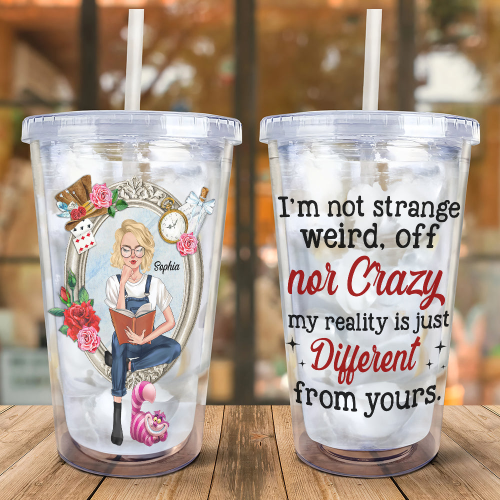 My Reality Is Just Different From Yours, Personalized Acrylic Tumbler, 05PGTN160823TM, Gift For Book Lover - Tumbler Cup - GoDuckee