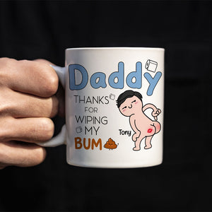Thanks For Wiping My Bum Personalized Coffee Mug, Funny Gift For Father's Day - Coffee Mug - GoDuckee