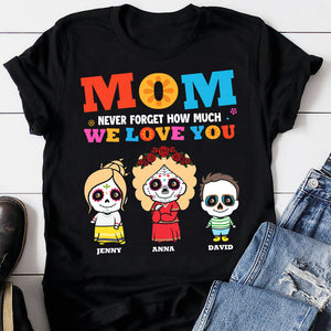 Personalized Gifts For Mom Shirt Never Forget How Much We Love You 03KATN200124HH Mother's Day Gifts - 2D Shirts - GoDuckee