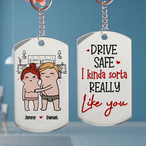 Drive Safe, Gift For Couple, Personalized Stainless Steel Keychain, Funny Couple Keychain - Keychains - GoDuckee