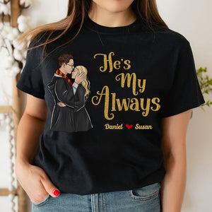 He's My Always, She's My Forever, Couple Gift, Personalized Couple Shirt, Wizard Couple Shirt 02OHHN310723TM - Shirts - GoDuckee