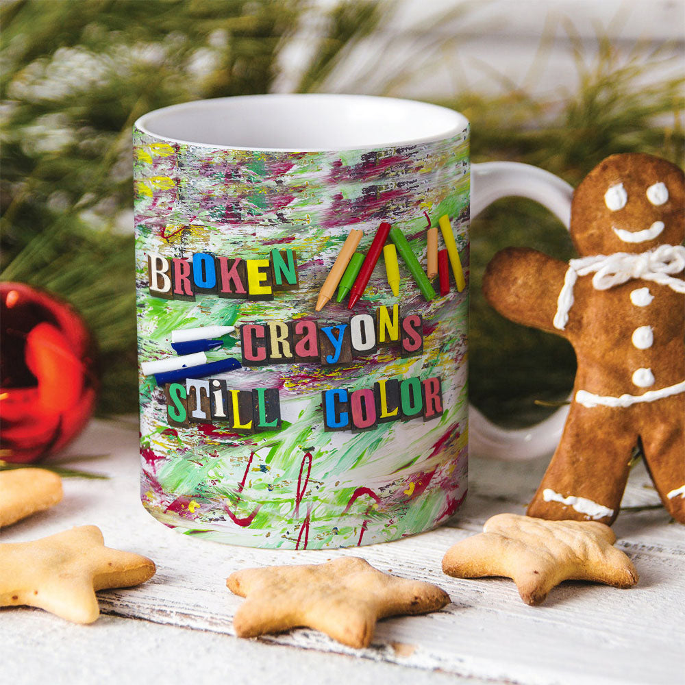 Broken Crayons Still Color-Positive Inspirational Coffee Mug, Broken Crayons Mug - Coffee Mug - GoDuckee