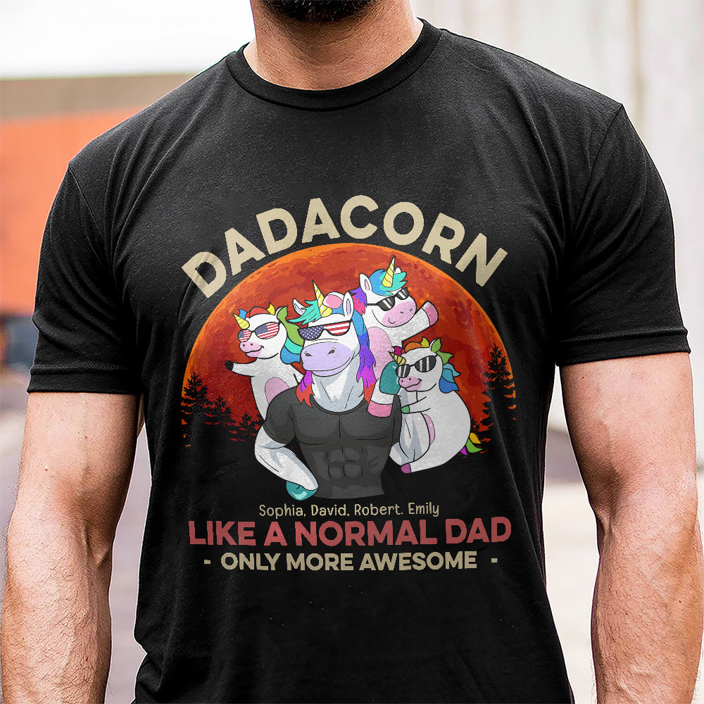 Dadacorn Like A Normal Dad 03dnqn050623 Personalized Shirt - Shirts - GoDuckee
