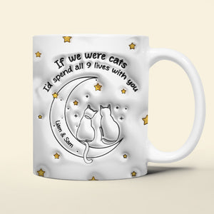 Personalized Gifts For Couple Coffee Mug If We Were Cats I'd Spend All 9 Lives With You - Coffee Mugs - GoDuckee