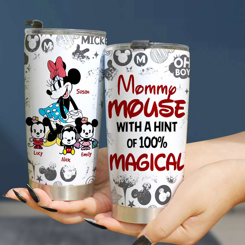 Personalized Gifts For Mom Tumbler Mommy Mouse With A Hint Of 100% Magical 06KAHN130324 - Tumbler Cups - GoDuckee